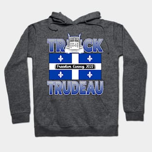 F-CK TRUDEAU QUEBEC FLAG TRUCK TRUDEAU FREEDOM CONVOY 2022 Hoodie